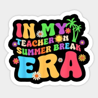 Groovy Summer Vacation In My Teacher On Summer Break Era T-Shirt Sticker